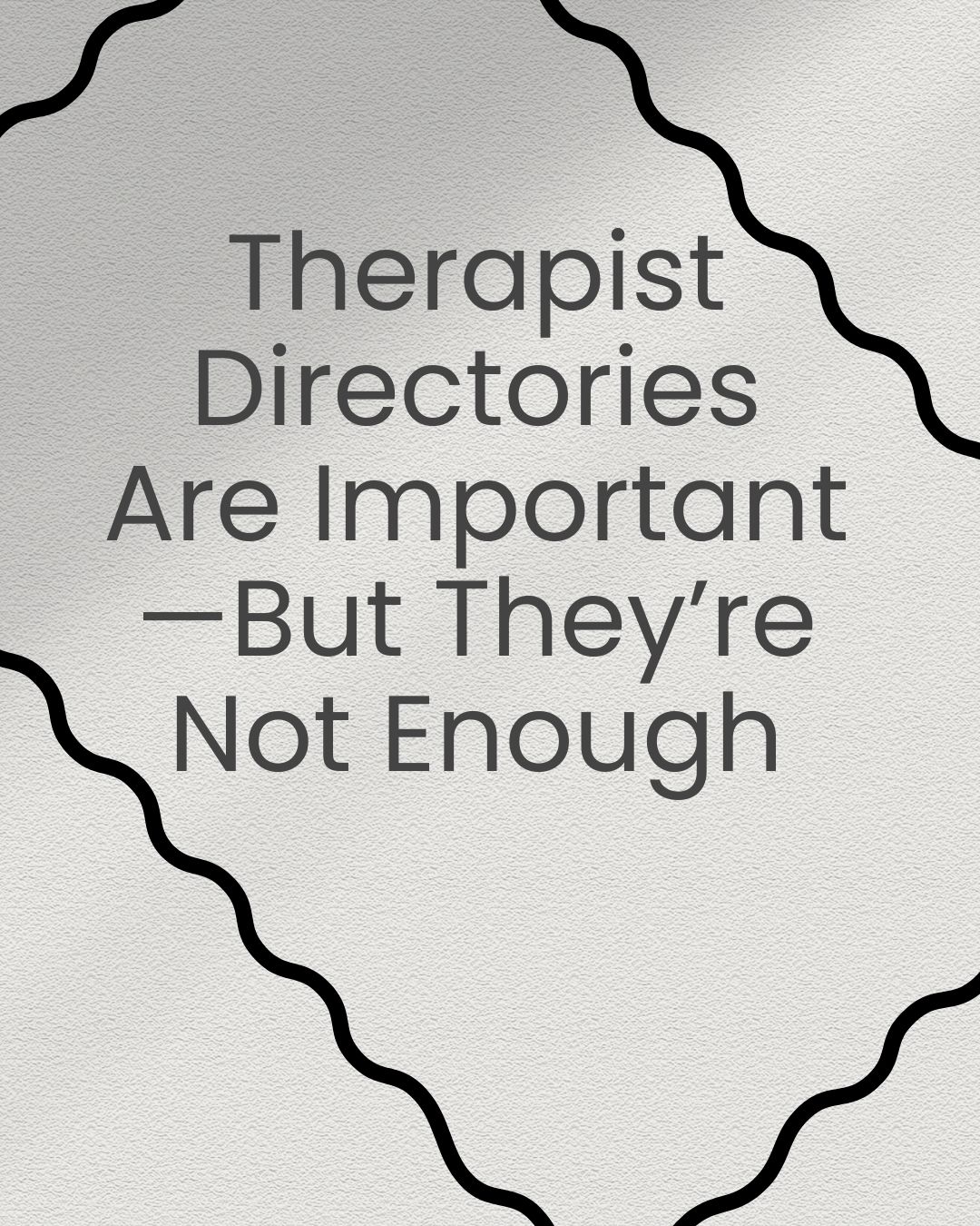 Therapist Directories Are Important—But They’re Not Enough