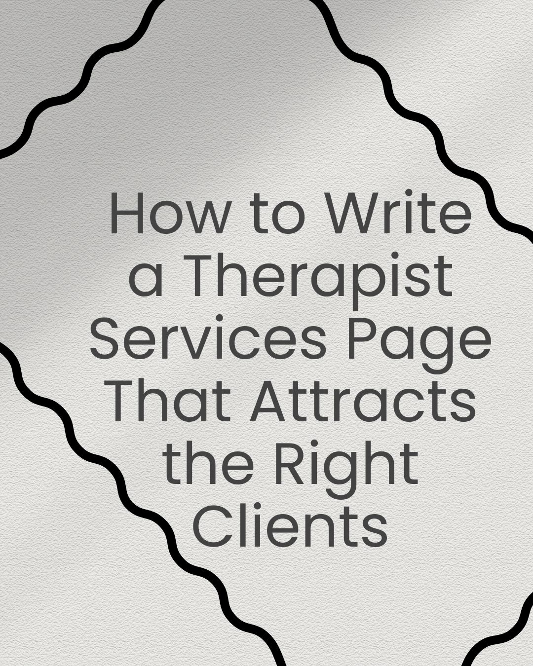 How to Write a Therapist Services Page That Attracts the Right Clients