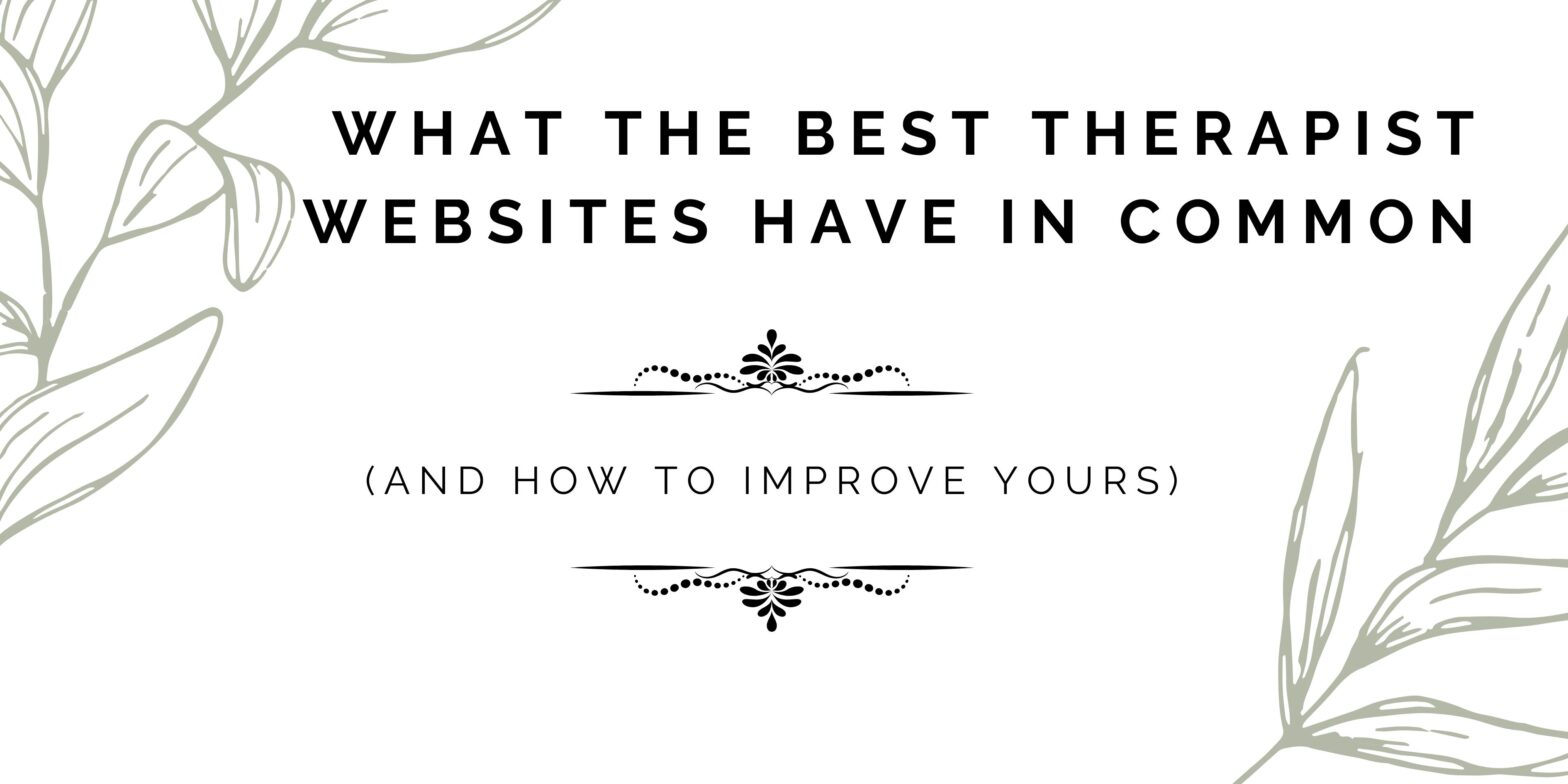 What the Best Therapist Websites Have in Common (And How to Improve Yours)